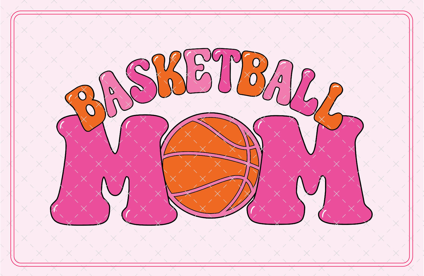 Basketball Mom Digital Download Design File