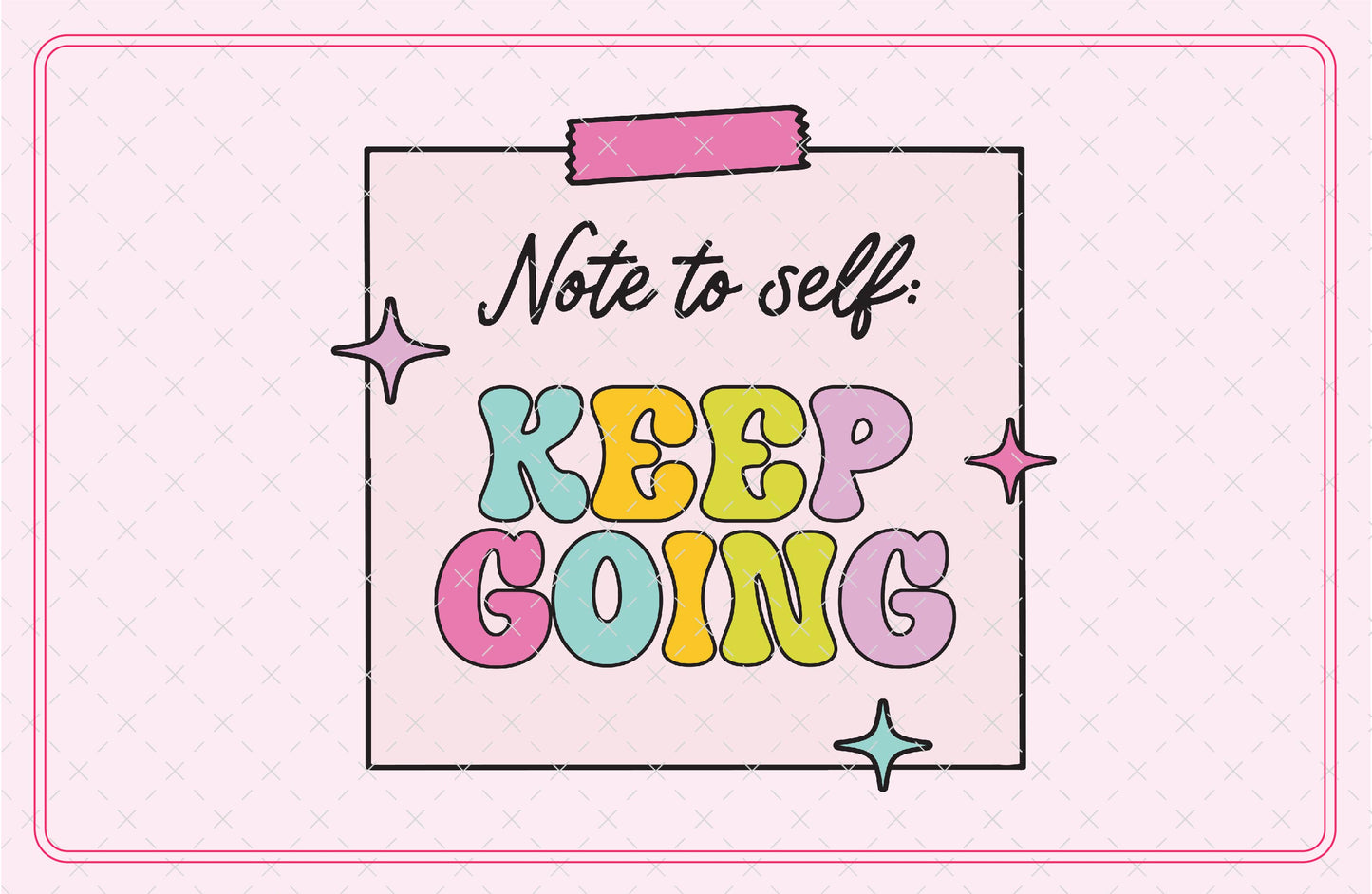 Note to Self: Keep Going SVG Digital Download Design File