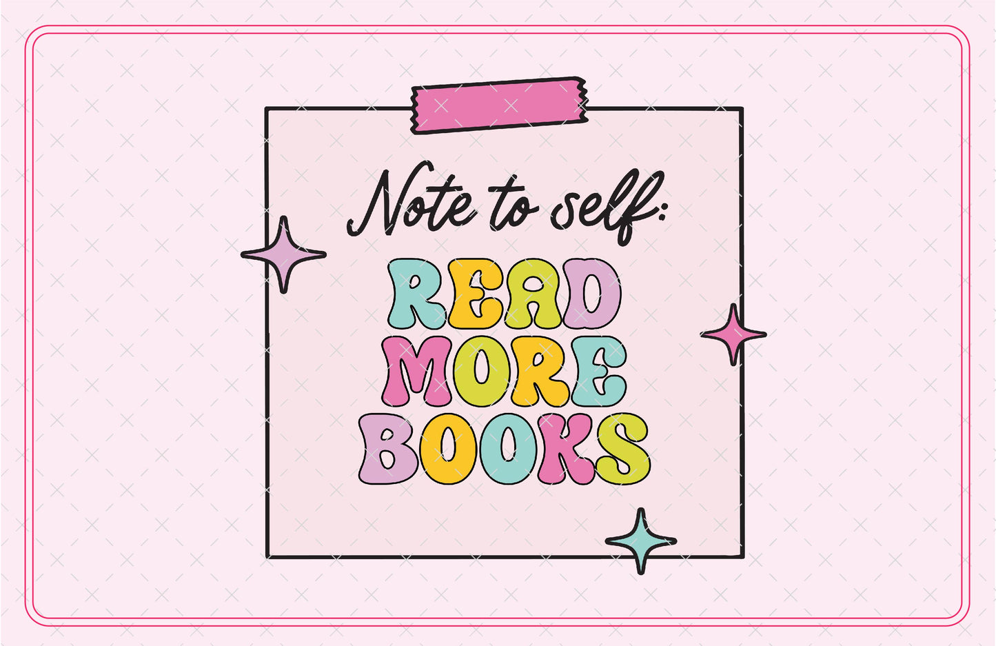 Note to Self: Read More Books SVG Digital Download Design File