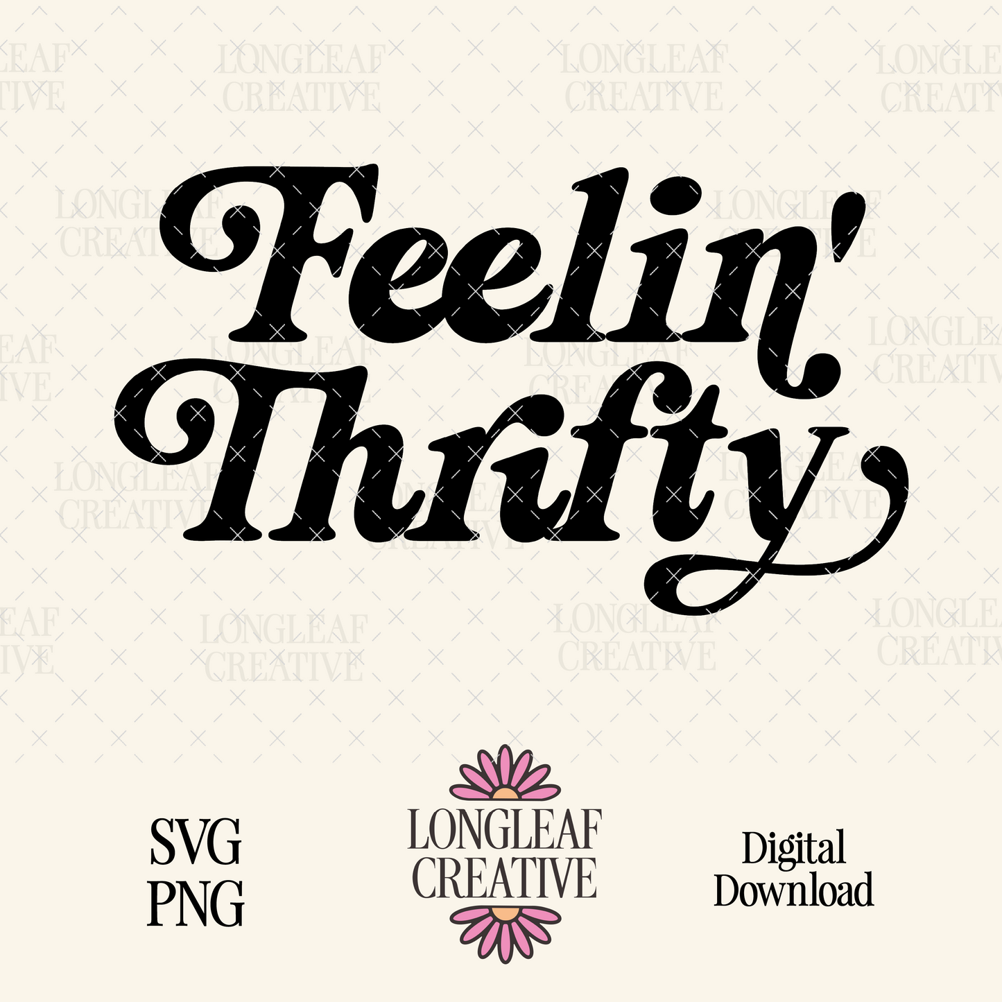 Feelin' Thrifty SVG Digital Download Design File
