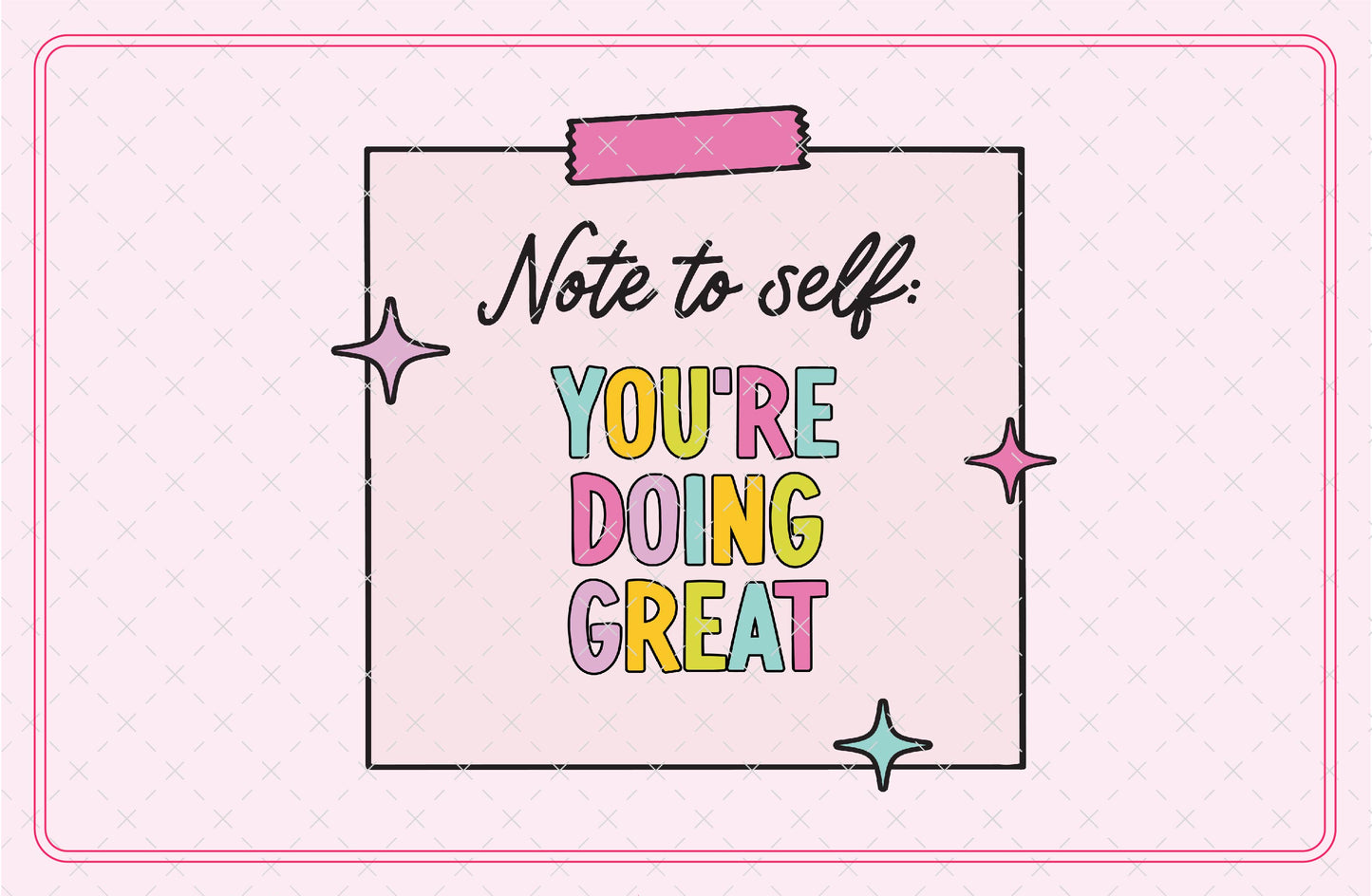 Note to Self: You’re Doing Great SVG Digital Download Design File