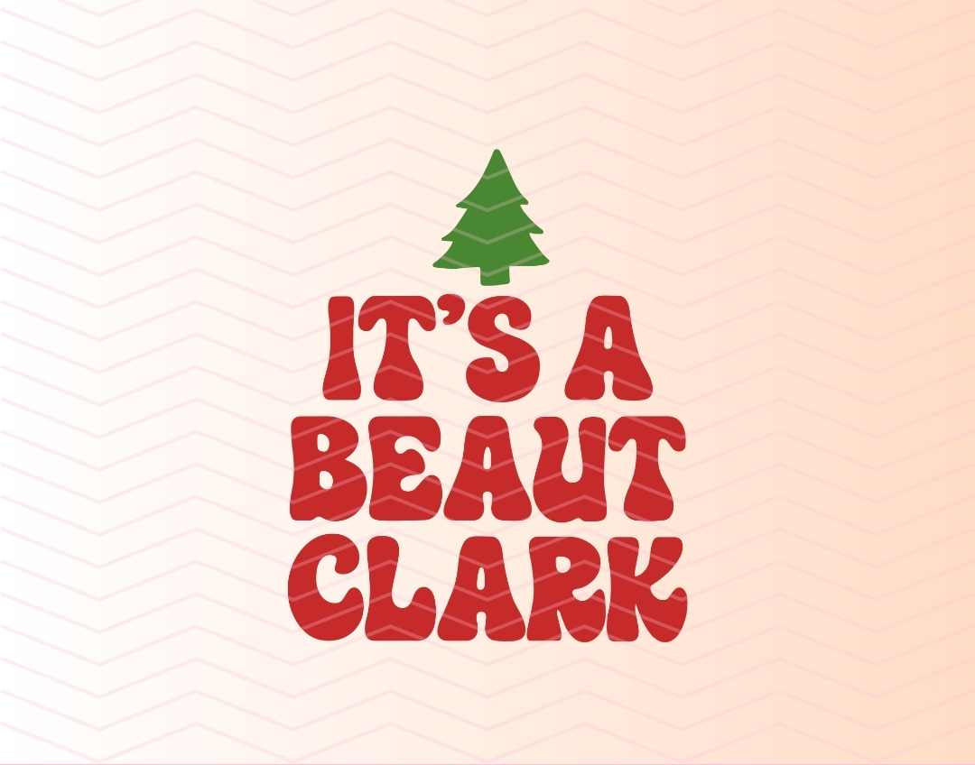 It's A Beaut Clark Holiday Christmas SVG Digital Download Design File