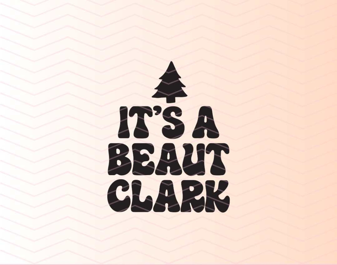 It's A Beaut Clark Holiday Christmas SVG Digital Download Design File