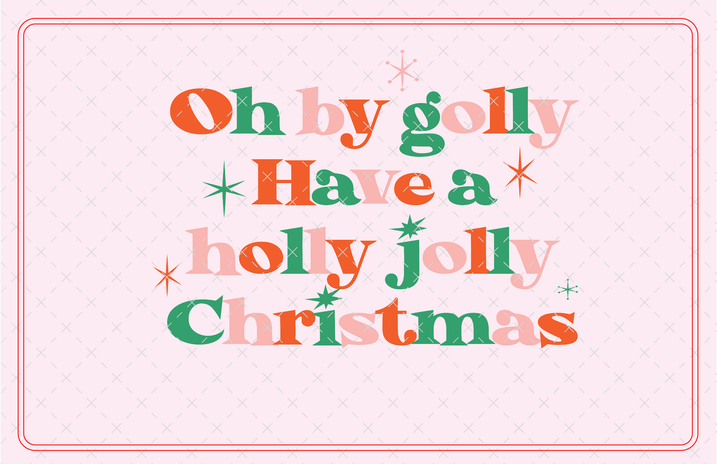 Oh By Golly Have a Holly Jolly Christmas Retro Holiday SVG Digital Download Design File