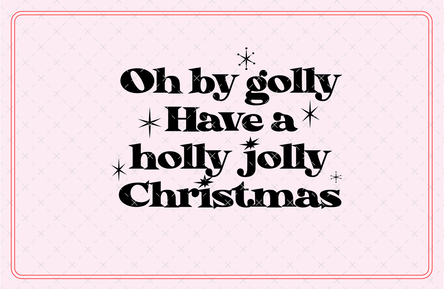 Oh By Golly Have a Holly Jolly Christmas Retro Holiday SVG Digital Download Design File