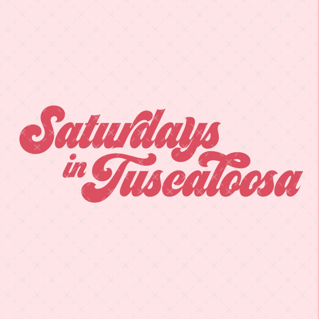 Saturdays in Tuscaloosa Alabama SVG Digital Download Design File