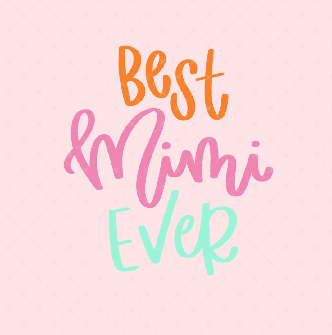 Best Mimi Ever Digital Download Design File