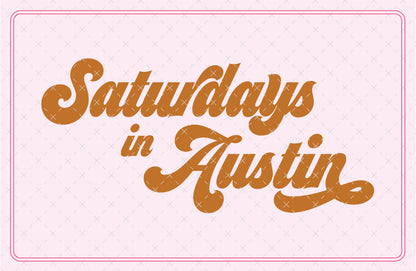 Saturdays in Austin Texas SVG Digital Download Design File