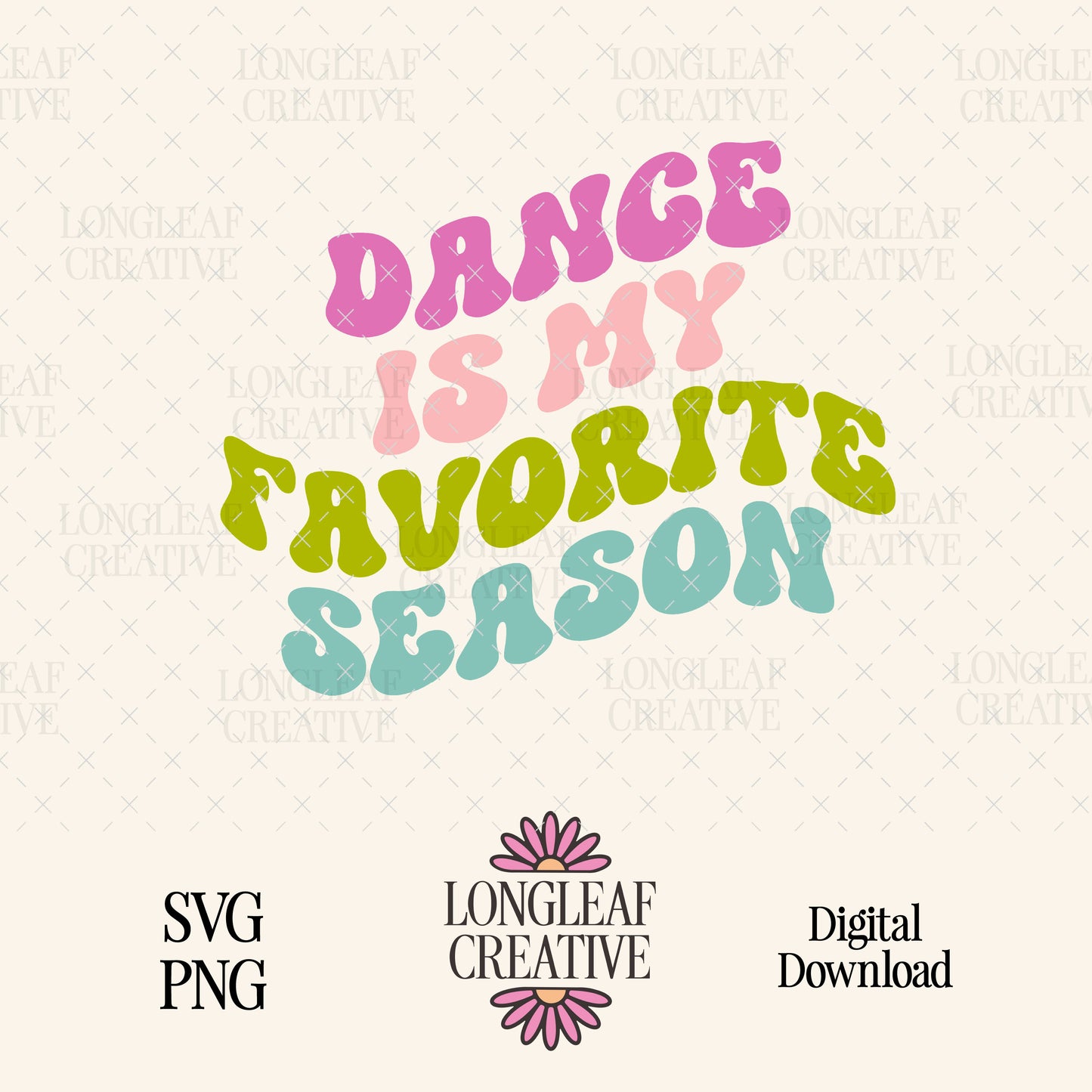 Dance is my Favorite Season Digital Download Design File