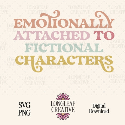 Emotionally Attrached to Fictional Characters SVG Digital Download Design File