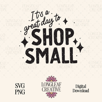 It's a Great Day to Shop Small SVG Digital Download Design File