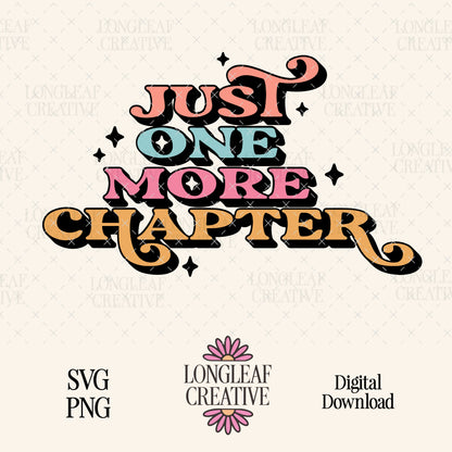 Just One More Chapter SVG Digital Download Design File