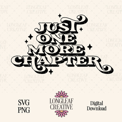 Just One More Chapter SVG Digital Download Design File