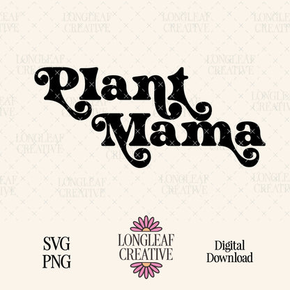 Plant Mama SVG Digital Download Design File