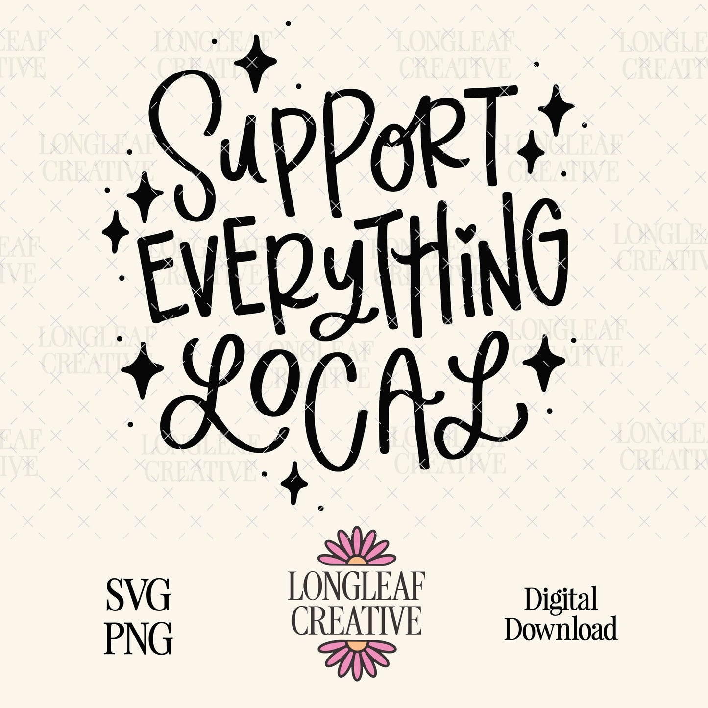 Support Everything Local Handlettered SVG Digital Download Design File