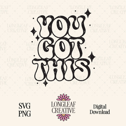 You Got This Retro SVG Digital Download Design File