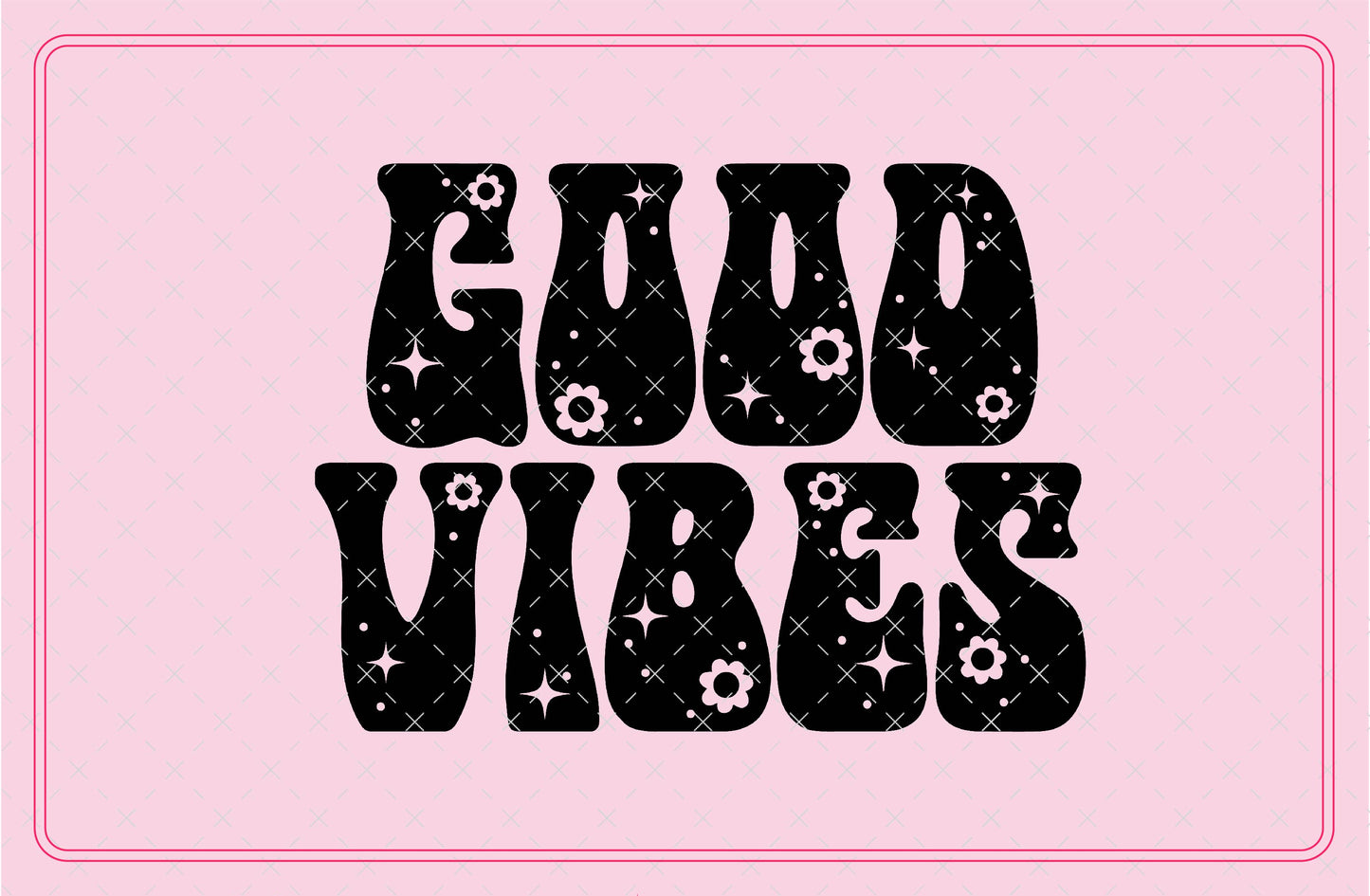 Good Vibes Groovy SVG Digital Download Design File