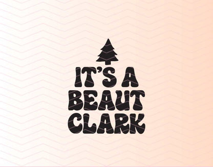 It's A Beaut Clark Holiday Christmas SVG Digital Download Design File