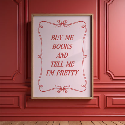 Buy Me Books and Tell Me I'm Pretty Digital Art Print Download