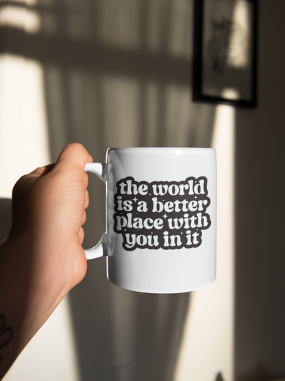 The World is a Better Place with You In It Digital Download Design File
